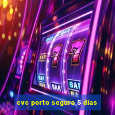 cvc porto seguro 5 dias