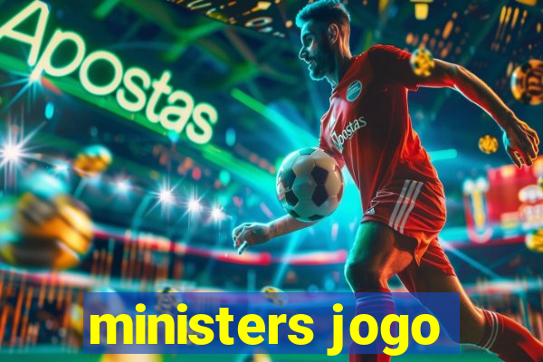 ministers jogo