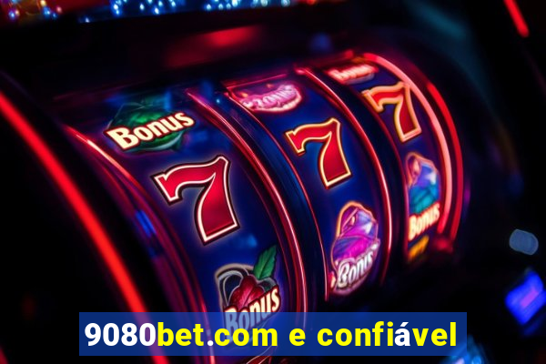 9080bet.com e confiável