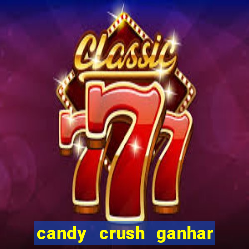 candy crush ganhar dinheiro de verdade