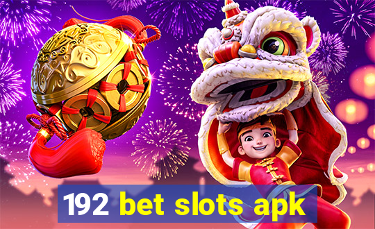 192 bet slots apk