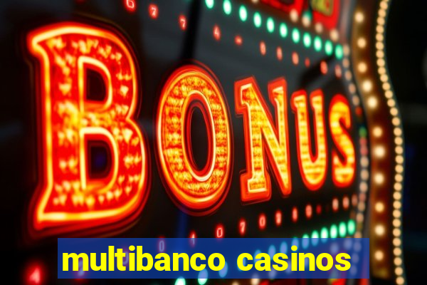 multibanco casinos