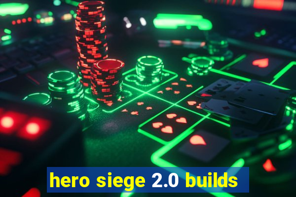 hero siege 2.0 builds