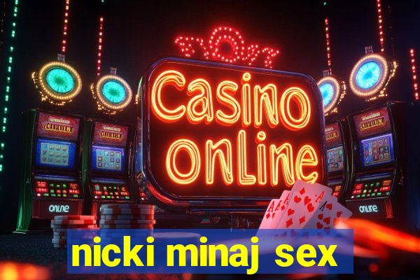 nicki minaj sex