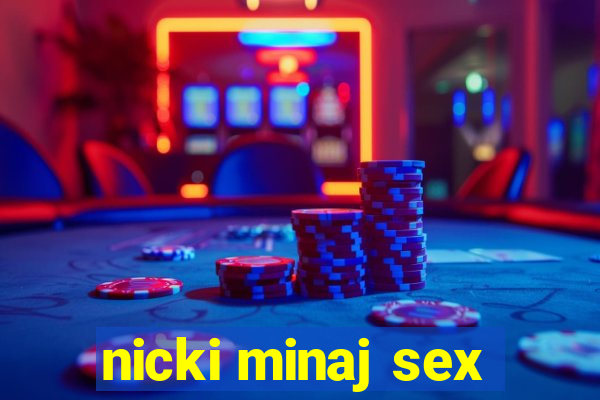 nicki minaj sex