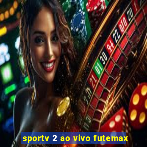 sportv 2 ao vivo futemax