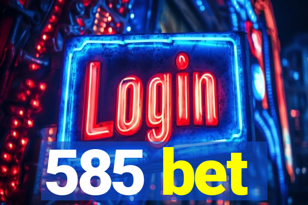 585 bet