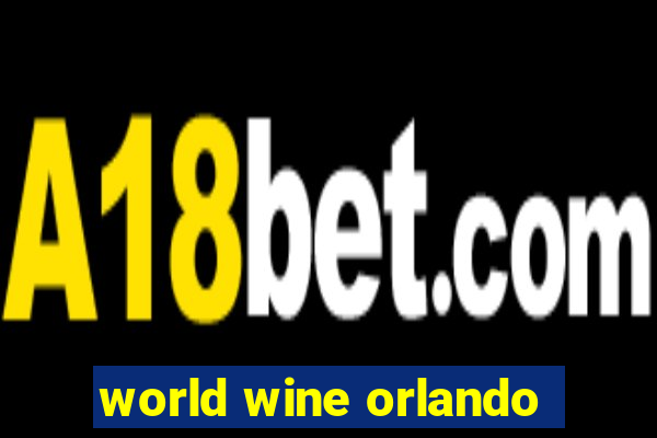 world wine orlando