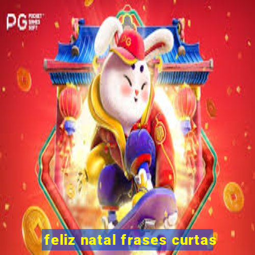 feliz natal frases curtas