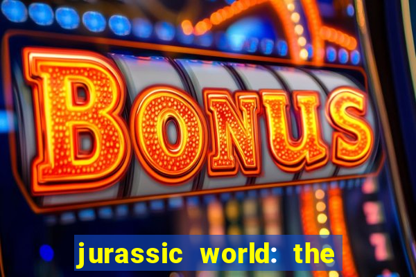 jurassic world: the game apk dinheiro infinito