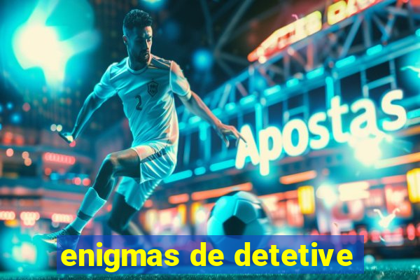 enigmas de detetive