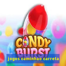 jogos caminhao carreta