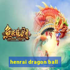 henrai dragon ball