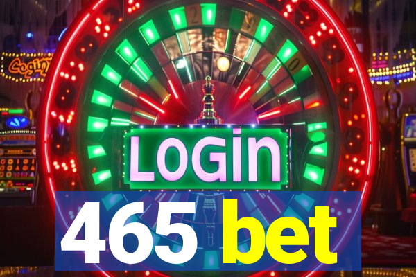 465 bet