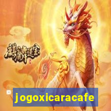 jogoxicaracafe