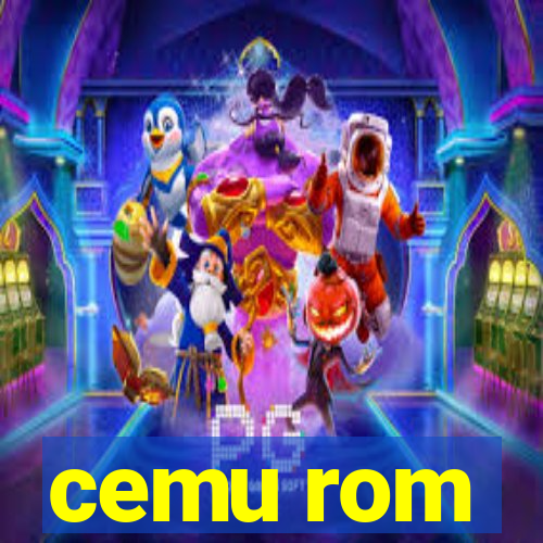 cemu rom