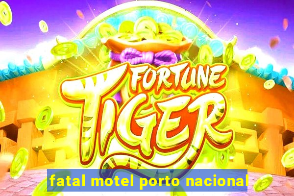 fatal motel porto nacional