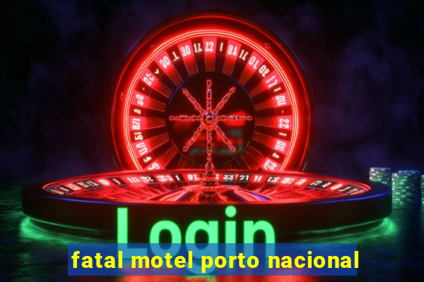 fatal motel porto nacional