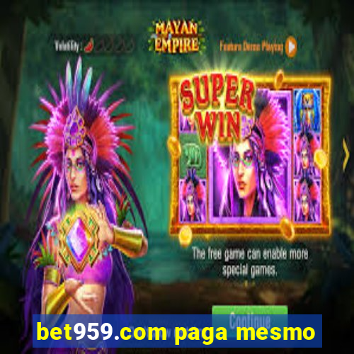 bet959.com paga mesmo