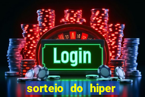 sorteio do hiper cap de hoje ao vivo