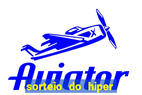 sorteio do hiper cap de hoje ao vivo