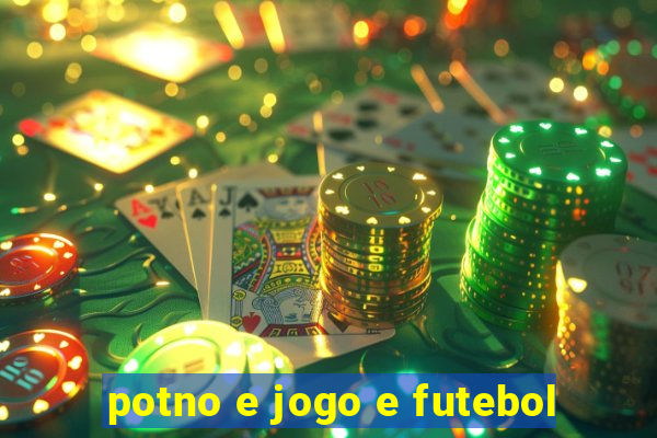 potno e jogo e futebol