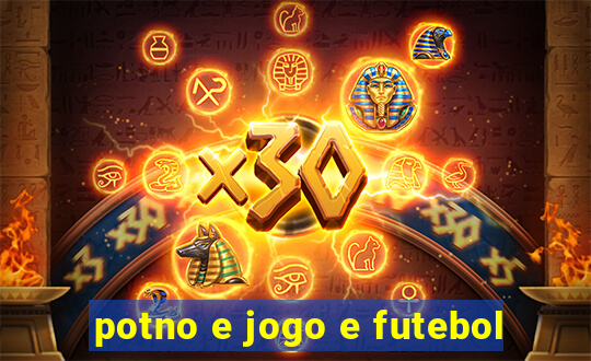 potno e jogo e futebol