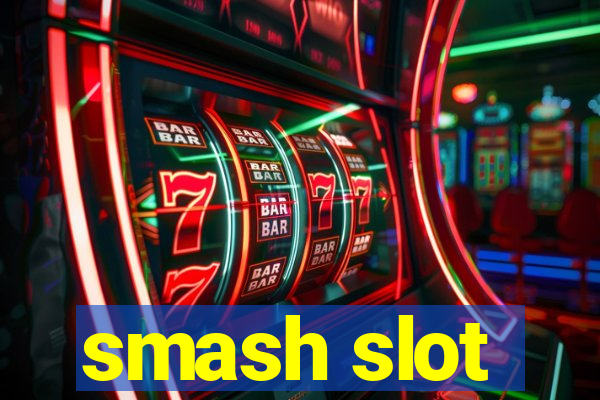 smash slot