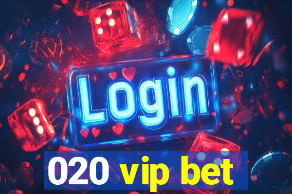 020 vip bet