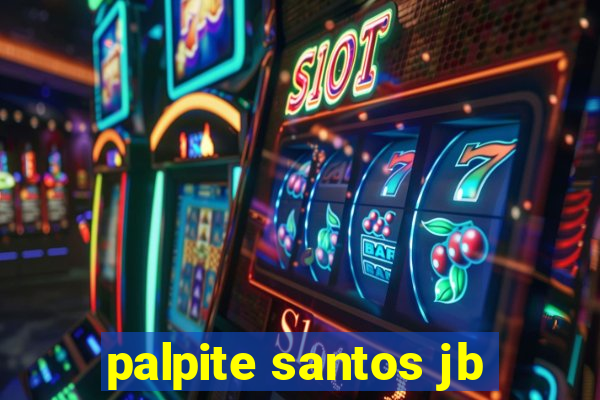 palpite santos jb