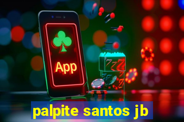 palpite santos jb