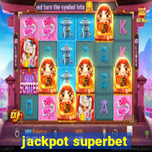 jackpot superbet