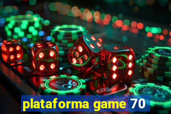 plataforma game 70