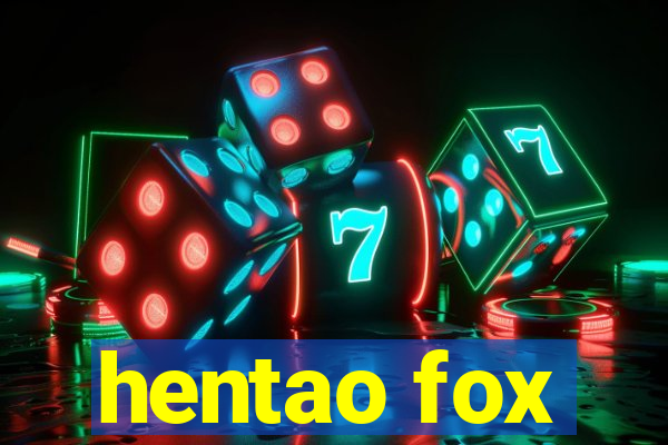 hentao fox