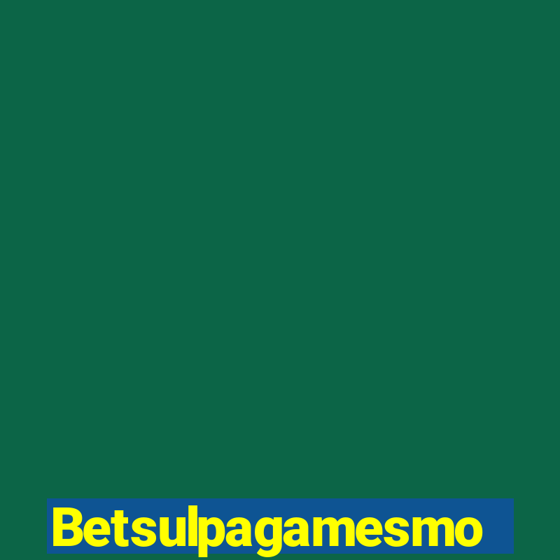 Betsulpagamesmo