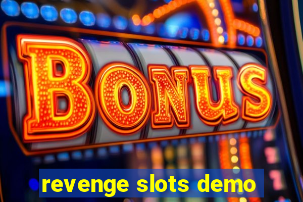 revenge slots demo