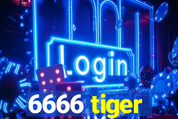 6666 tiger