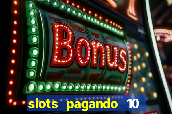 slots pagando 10 no cadastro facebook