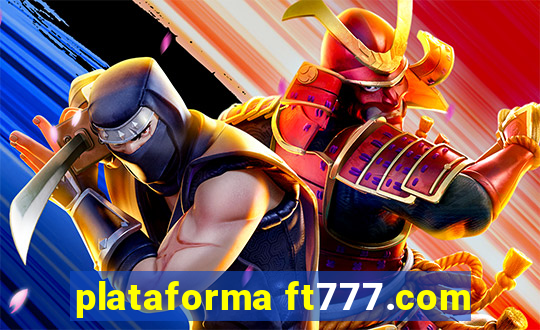 plataforma ft777.com