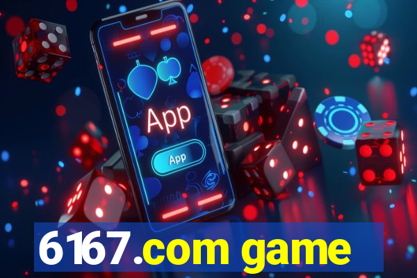 6167.com game