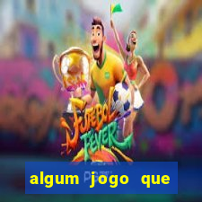 algum jogo que paga de verdade