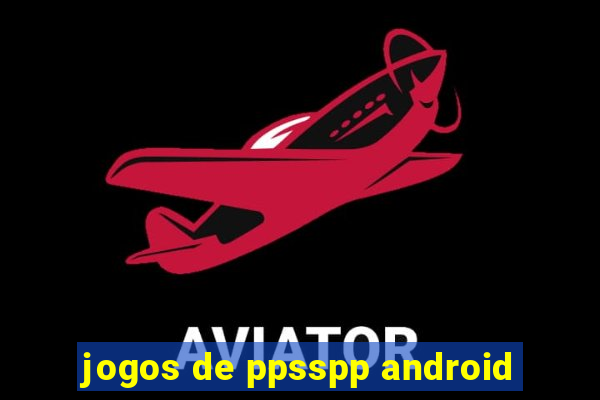 jogos de ppsspp android