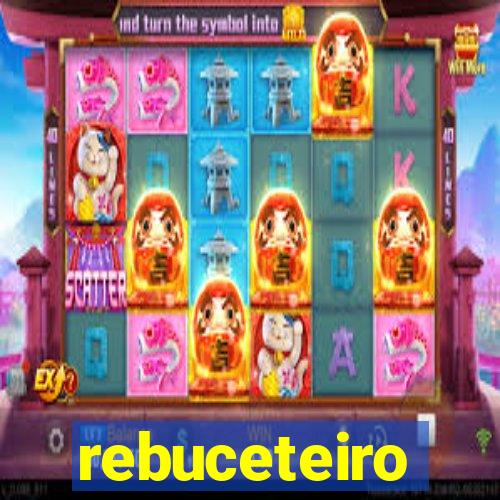 rebuceteiro