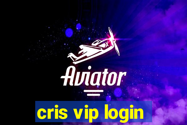 cris vip login