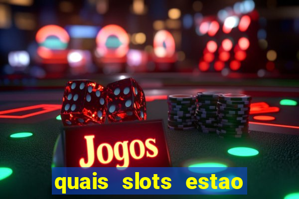 quais slots estao pagando agora