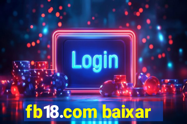 fb18.com baixar