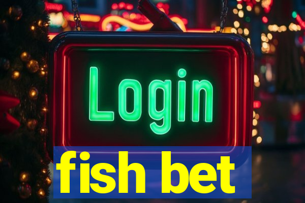 fish bet