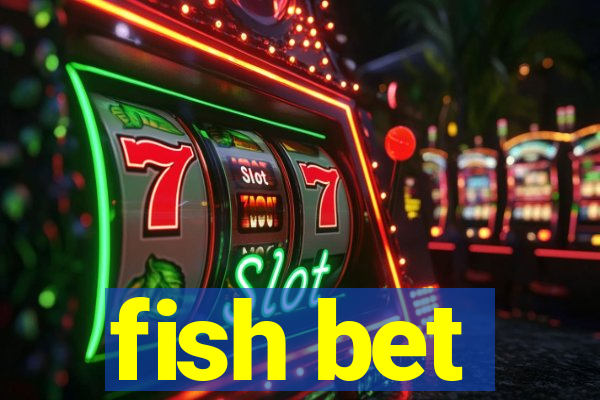 fish bet