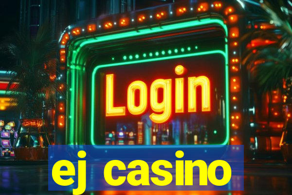 ej casino