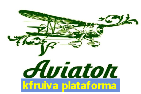 kfruiva plataforma